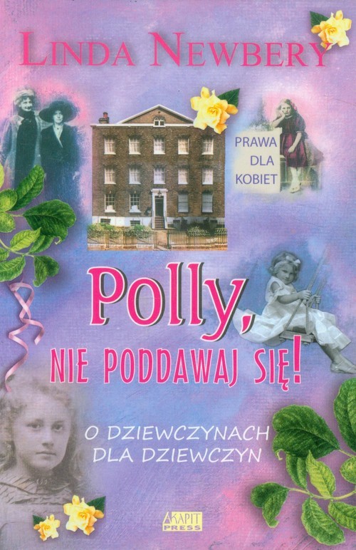 okładka Polly nie poddawaj się O dziewczynach dla dziewczyn. książka | Newbery Linda