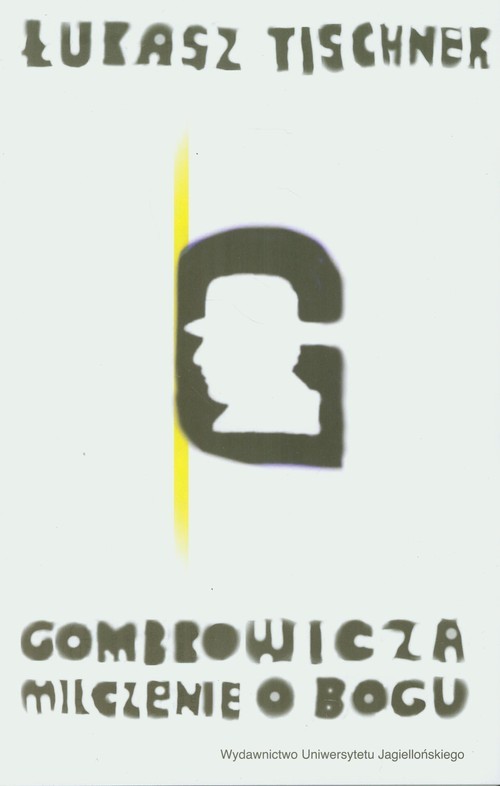 okładka Gombrowicza milczenie o Bogu książka | Łukasz Tischner