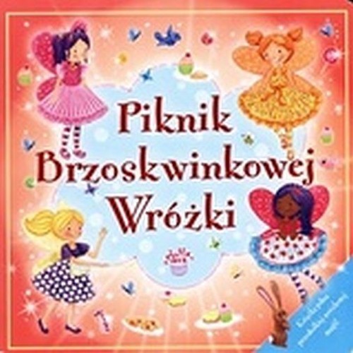 okładka Piknik Brzoskwiniowej Wróżki książka | Praca Zbiorowa