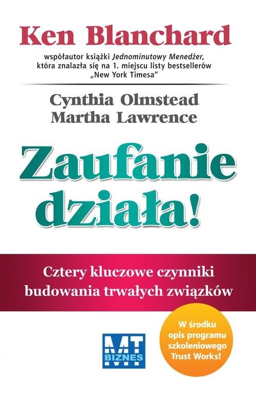okładka Zaufanie działa! Cztery kluczowe czynniki budowania trwałych związków książka | Ken Blanchard, Cynthia Olmstead, Martha Lawrence