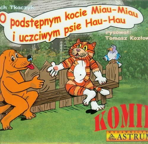 okładka O podstępnym kocie Miau-Miau i uczciwym psie Hau-Hau z płytą CD książka | Lech Tkaczyk