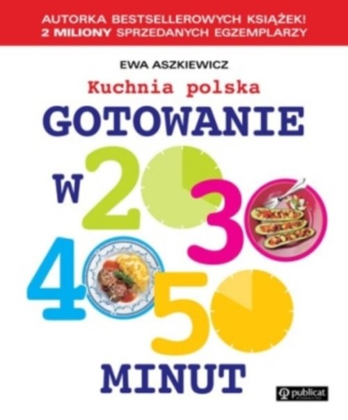 okładka Gotowanie w 20, 30, 40, 50 minut Kuchnia polska książka | Ewa Aszkiewicz