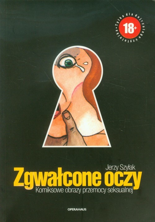 okładka Zgwałcone oczy Komiksowe obrazy przemocy seksualnej książka | Jerzy Szyłak