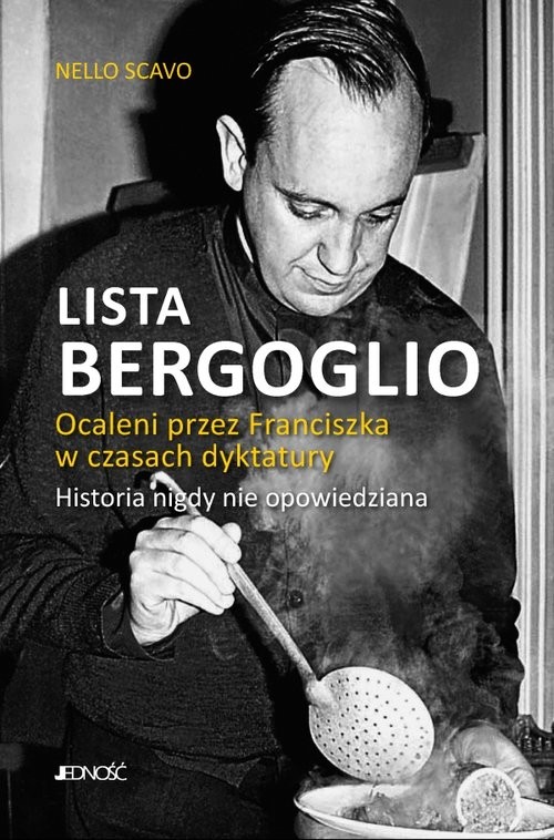 okładka Lista Bergoglio Ocaleni przez Franciszka w czasach dyktatury. Historia nigdy nie opowiedziana książka | Scavo Nello