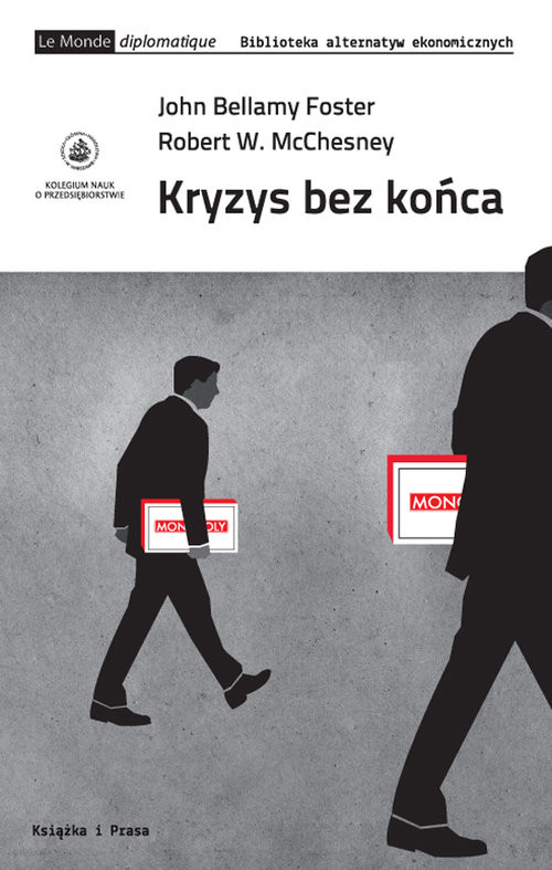 okładka Kryzys bez końca książka | John Bellamy Foster, Robert W. McChesney