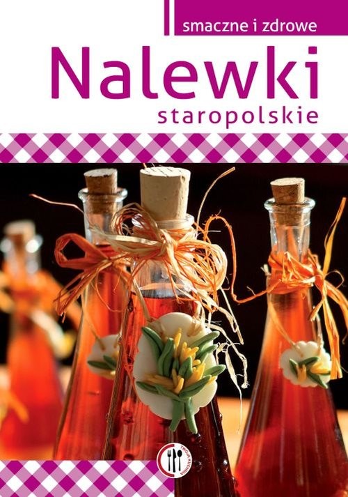 okładka Nalewki staropolskie książka | Szydłowska Marta