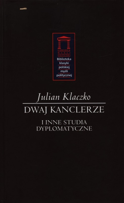 okładka Dwaj kanclerze i inne tudia dyplomatyczne książka | Julian Klaczko