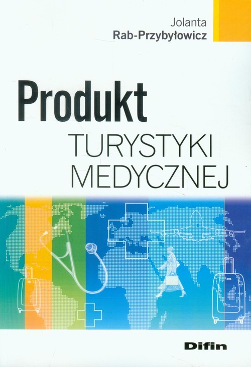 okładka Produkt turystyki medycznej książka | Rab-Przybyłowicz Jolanta