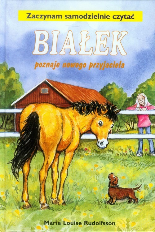 okładka Białek poznaje nowego przyjaciela Tom 5 Zaczynam samodzielnie czytać książka | Marie Louise Rudolfsson