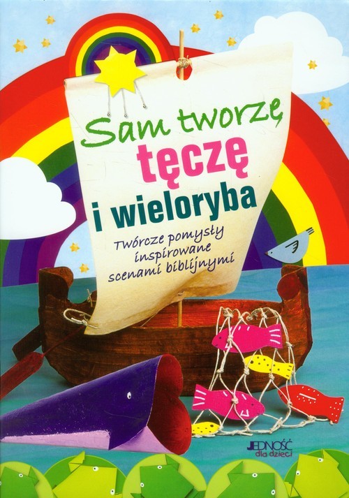 okładka Sam tworzę tęczę i wieloryba Twórcze pomysły inspirowane scenami biblijnymi książka