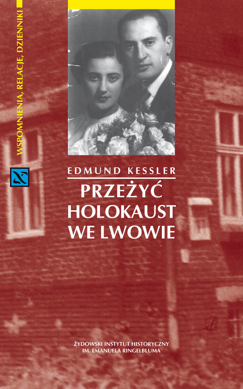 okładka Przeżyć Holokaust we Lwowie książka | Edmund Kessler