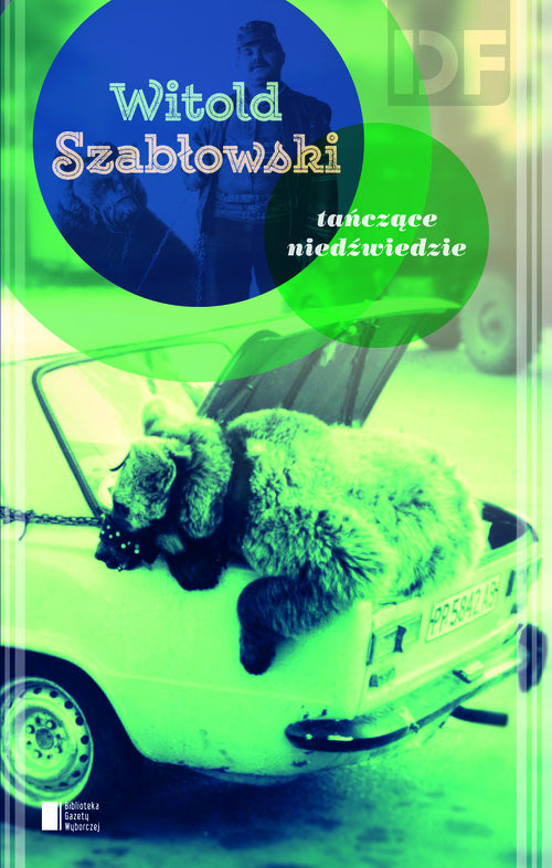 okładka Tańczące niedźwiedzie książka | Witold Szabłowski