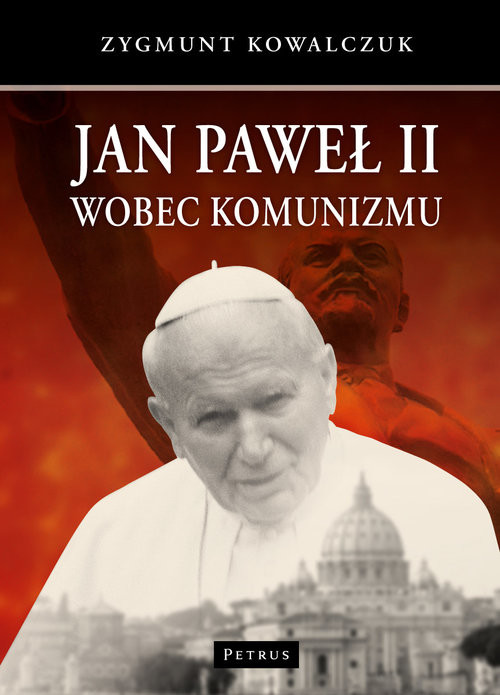 okładka Jan Paweł II wobec komunizmu książka | Zygmunt Kowalczuk