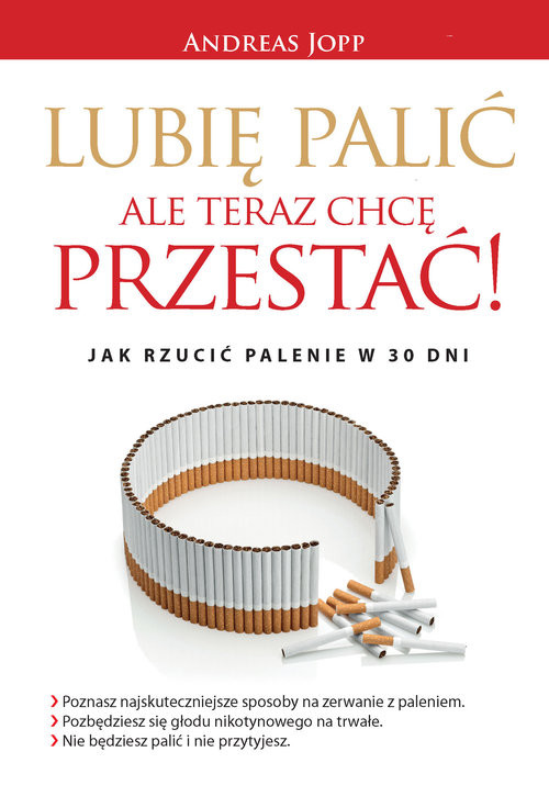 okładka Lubię palić ale teraz chcę przestać Jak rzucić palenie w 30 dni książka | Andreas Jopp