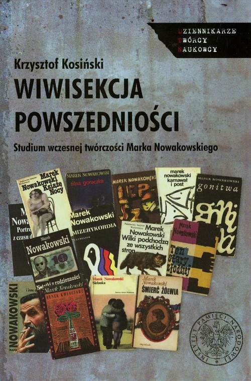okładka Wiwisekcja powszedniości Studium wczesnej twórczości Marka Nowakowskiego książka | Kosiński Krzysztof