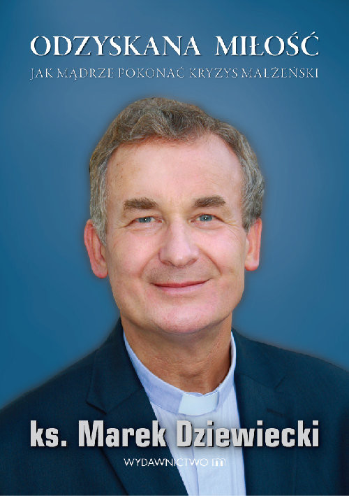 okładka Odzyskana miłość książka | ks. Marek Dziewiecki