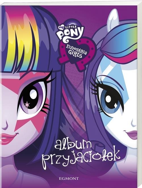 okładka My Little Pony Equestria girls Album przyjaciółek książka