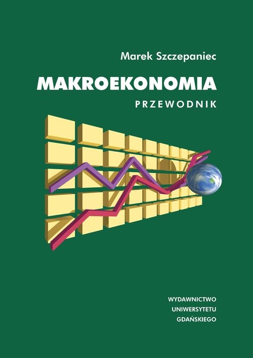 okładka Makroekonomia Przewodnik książka | Szczepaniec Marek