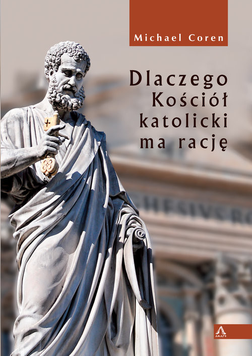 okładka Dlaczego Kościół katolicki ma rację książka | Michael Coren