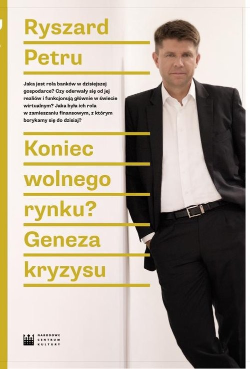 okładka Koniec Wolnego Rynku Geneza Kryzysu książka | Petru Ryszard