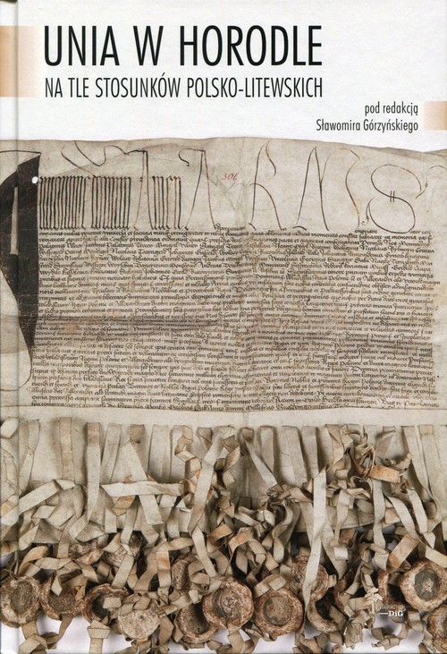 okładka Unia w Horodle na tle stosunków polsko-litewskich książka