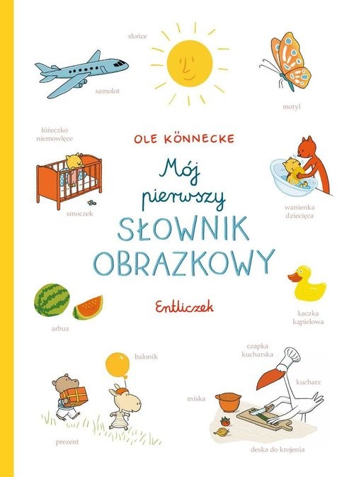 okładka Mój pierwszy słownik obrazkowy Entliczek książka | Konnecke Ole