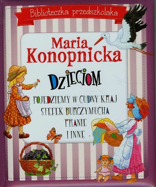 okładka Biblioteczka przedszkolaka Maria Konopnicka dzieciom Pojedziemy w cudny kraj Stefek Burczymucha Pranie i inne książka | Maria Konopnicka