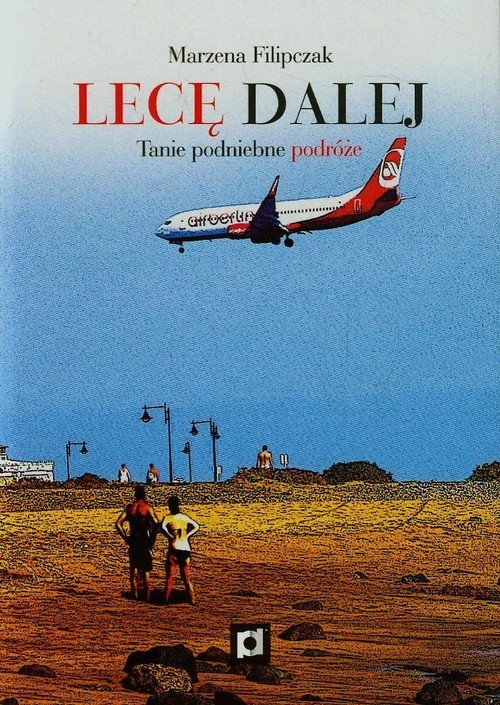 okładka Lecę dalej Tanie podniebne podróże książka | Marzena Filipczak