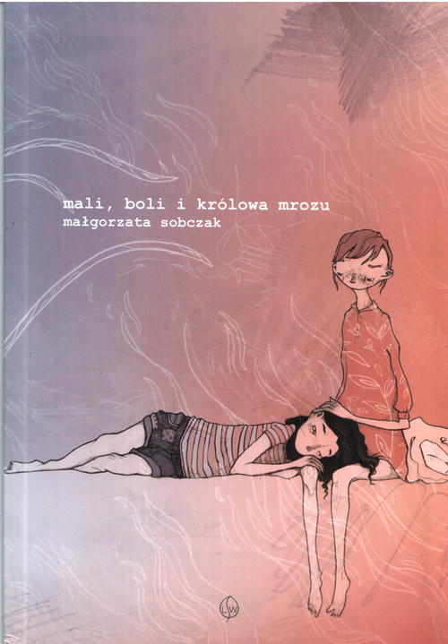 okładka Mali, Boli i Królowa Mrozu książka | Małgorzata Oliwia Sobczak