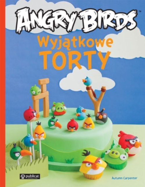 okładka Wyjątkowe torty Angry Birds książka | Autumn Carpenter