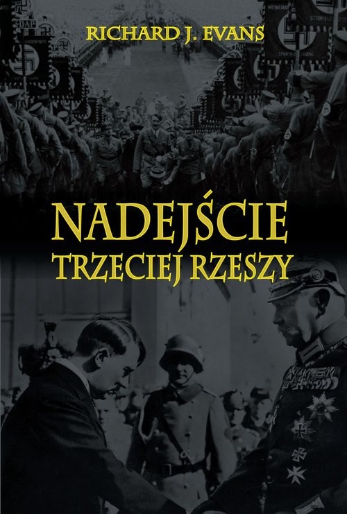 okładka Nadejście Trzeciej Rzeszy książka | Richard J. Evans