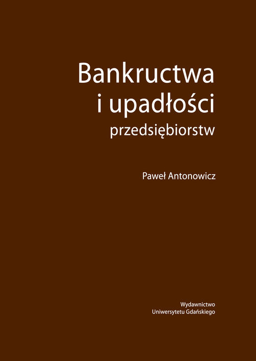 okładka Bankructwa i upadłości przedsiębiorstw książka | Antonowicz Paweł