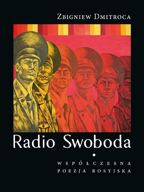 okładka Radio Swoboda Współczesna poezja rosyjska książka | Zbigniew Dmitroca