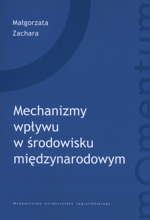 okładka Mechanizmy wpływu w środowisku międzynarodowym książka | Małgorzata Zachara