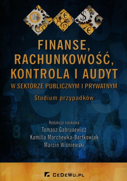 okładka Finanse rachunkowość kontrola i audyt w sektorze publicznym i prywatnym Studium przypadków książka