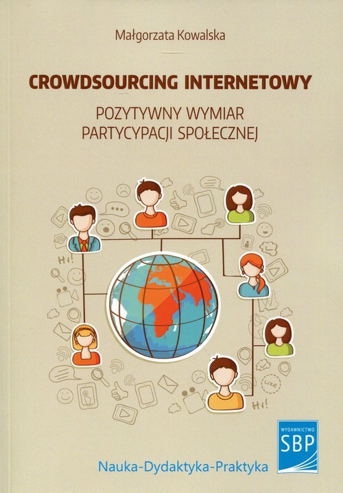okładka Crowdsourcing internetowy Pozytywny wymiar partycypacji społecznej książka | Małgorzata Kowalska