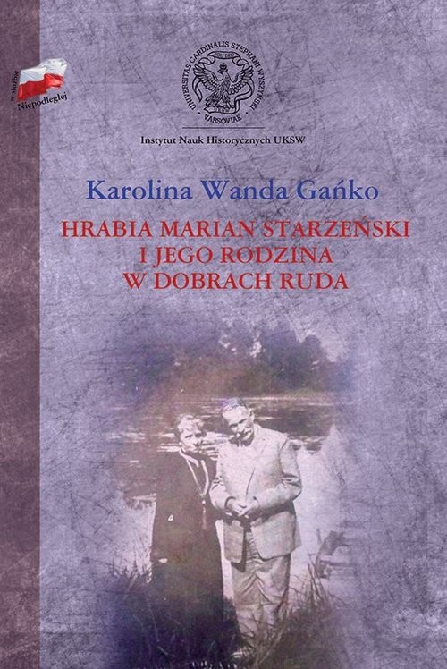 okładka Hrabia Marian Starzeński i jego rodzina w dobrach Ruda książka | Karolina Wanda Gańko