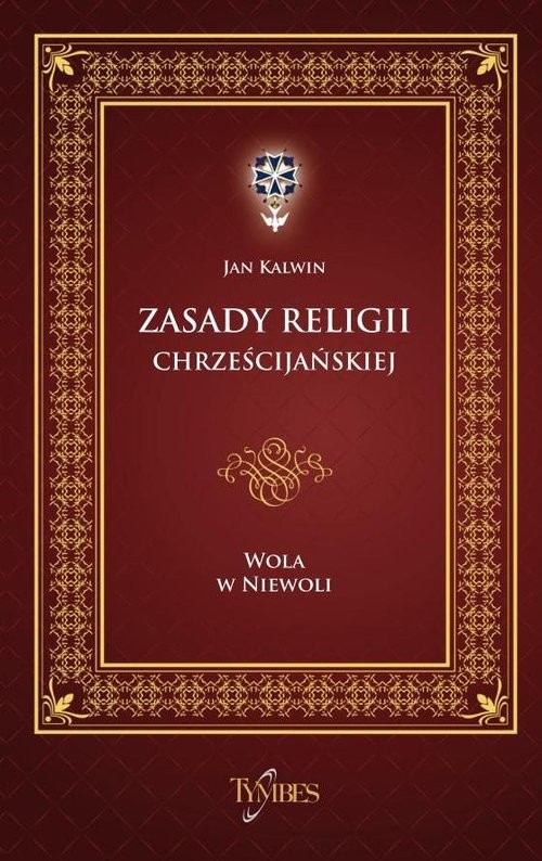 okładka Zasady religii chrześcijańskiej Wola w niewoli książka | Kalwin Jan