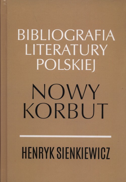 okładka Henryk Sienkiewicz Nowy Nowy korbut Bibliografia literatury polskiej książka