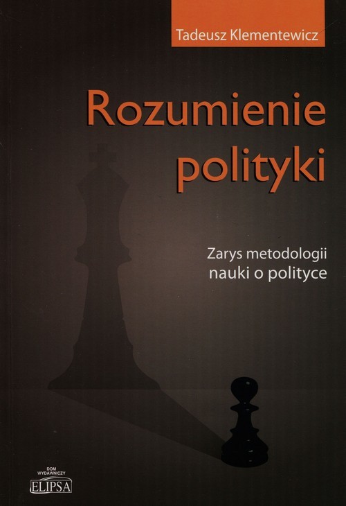 okładka Rozumienie polityki Zarys metodologii nauki o polityce książka | Tadeusz Klementewicz