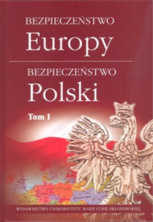 okładka Bezpieczeństwo Europy - bezpieczeństwo Polski, Tom 1 książka
