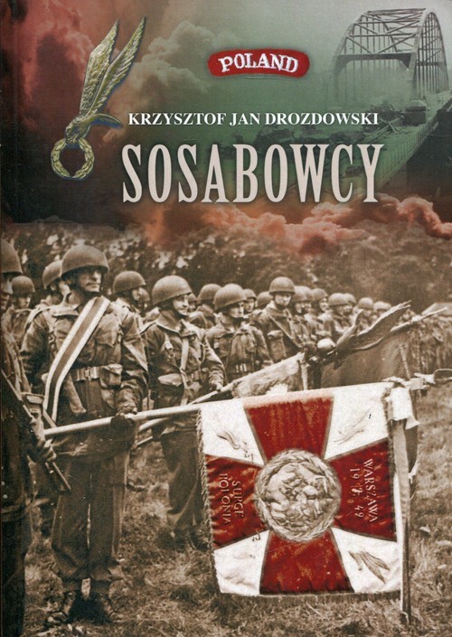 okładka Sosabowcy Z dziejów 1 Samodzielnej Brygady Spadochronowej książka | Krzysztof Jan Drozdowski