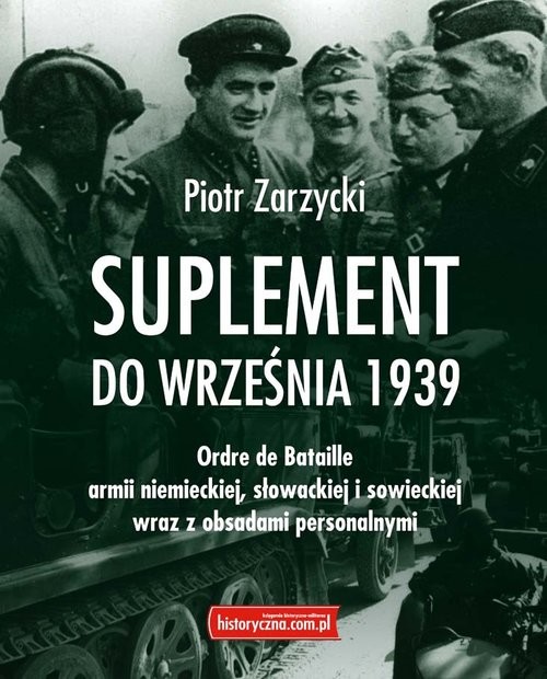 okładka Suplement do września 1939 Ordre de Bataille armii niemieckiej, słowackiej i sowieckiej wraz z obsadami personalnymi książka | Piotr Zarzycki