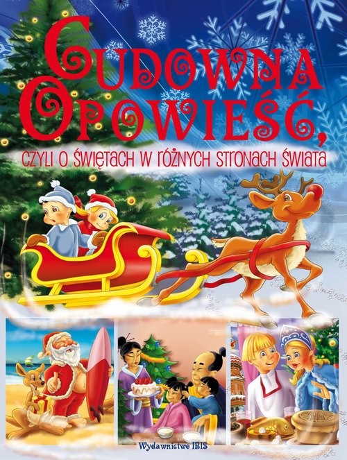 okładka Cudowna opowieść czyli o świętach w różnych stronach świata książka | Nosowska D.