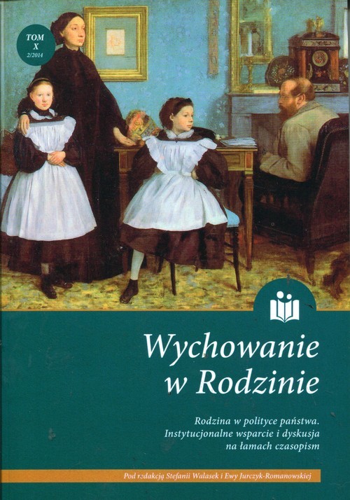 okładka Wychowanie w rodzinie Tom 12 Rodzina w polityce państwa. Instytucjonalne wsparcie i dyskusja na łamach czasopism książka