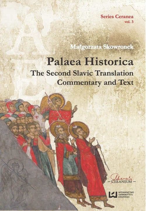okładka Palaea Historica The Second Slavonic Translation: Commentary and Text Series Ceranea T3 książka | Małgorzata Skowronek