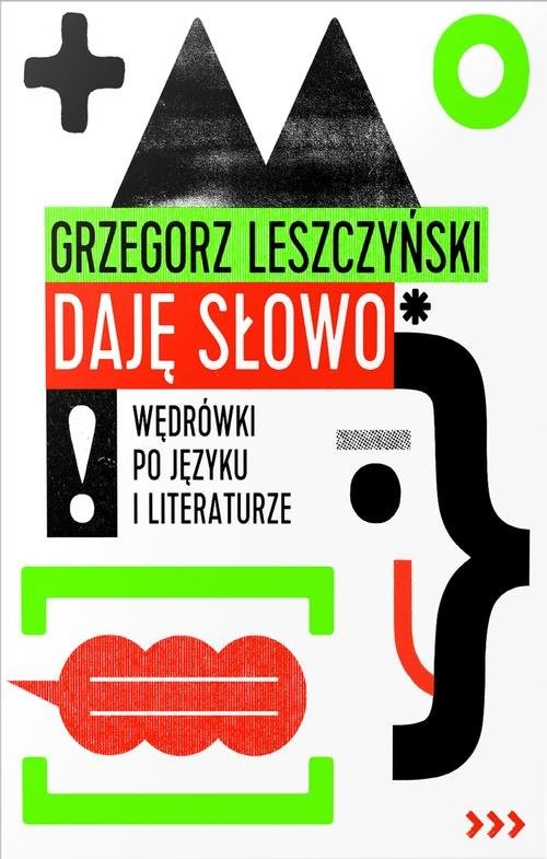 okładka Daję słowo Wędrówki po języku i literaturze książka | Leszczyński Grzegorz