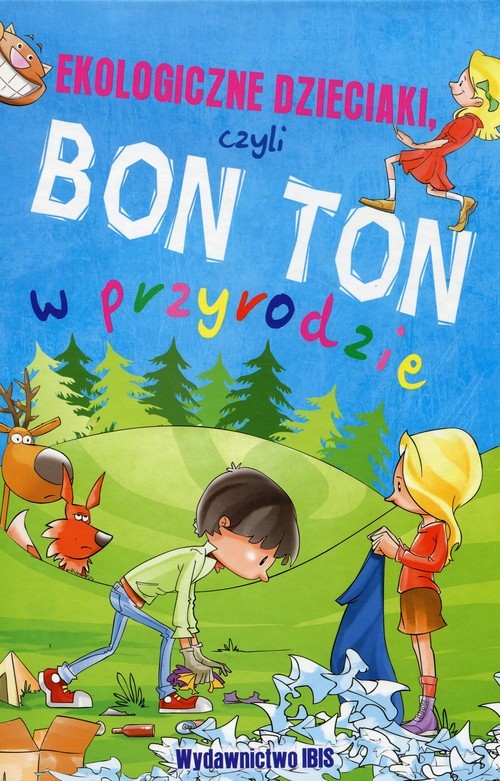 okładka Ekologiczne dzieciaki czyli bon ton w przyrodzie książka | Agnieszka Nożyńska-Demianiuk