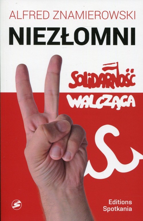 okładka Niezłomni Solidarność Walcząca książka | Alfred Znamierowski