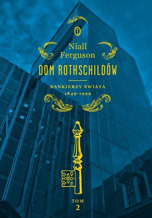okładka Dom Rothschildów Bankierzy świata 1849-1999 książka | Niall Ferguson